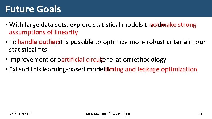 Future Goals • With large data sets, explore statistical models that do not make