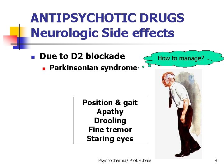 ANTIPSYCHOTIC DRUGS Neurologic Side effects n Due to D 2 blockade n How to