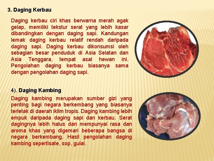 3. Daging Kerbau Daging kerbau ciri khas berwarna merah agak gelap, memiliki tekstur serat