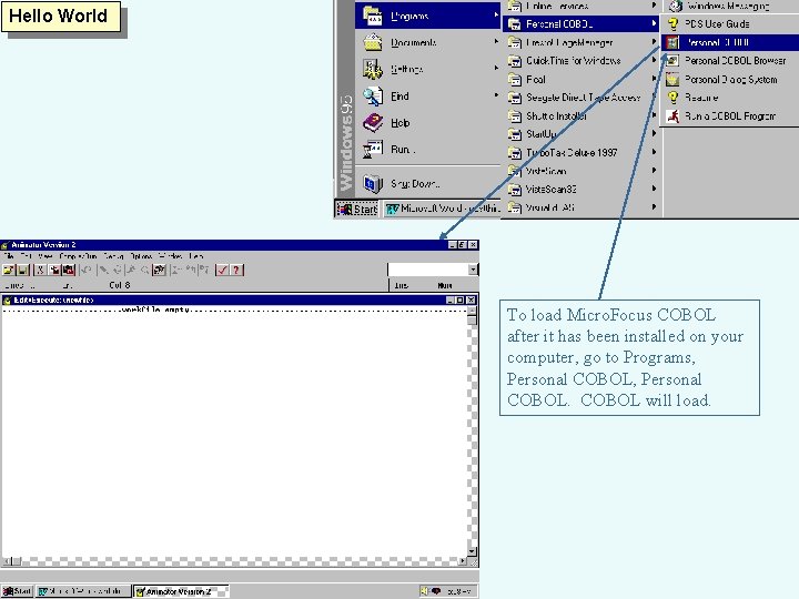 Hello World To load Micro. Focus COBOL after it has been installed on your