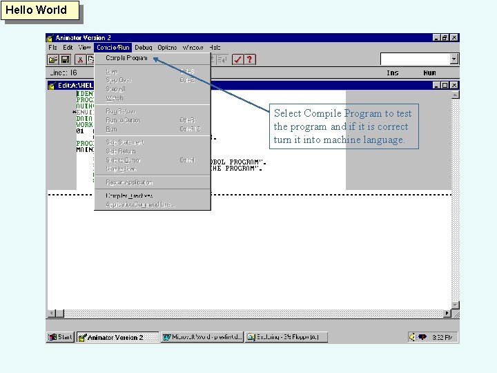 Hello World Select Compile Program to test the program and if it is correct