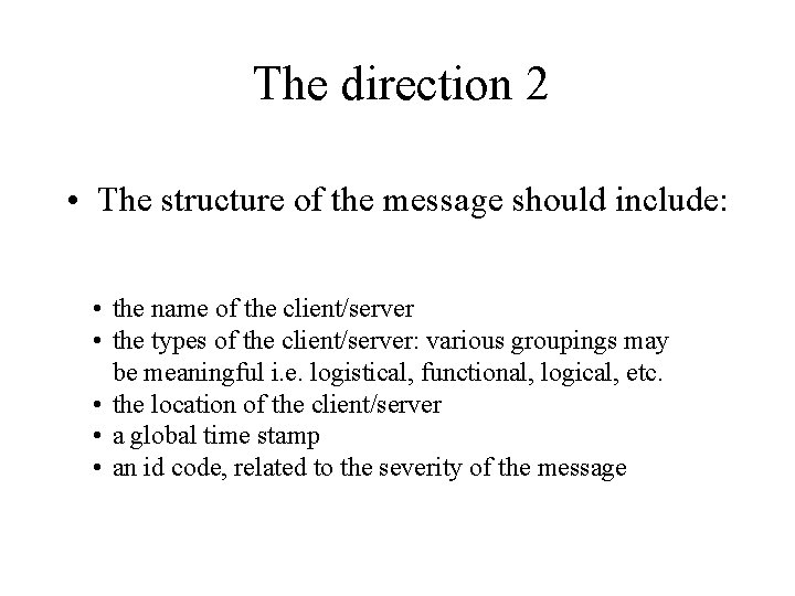 The direction 2 • The structure of the message should include: • the name