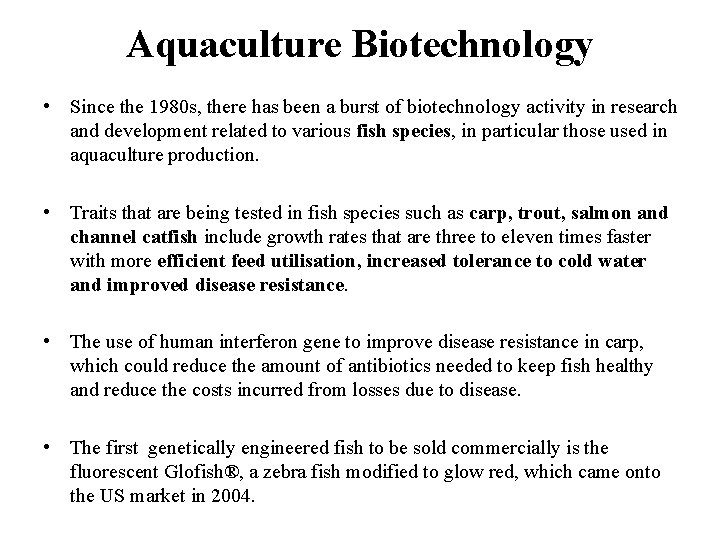 Aquaculture Biotechnology • Since the 1980 s, there has been a burst of biotechnology