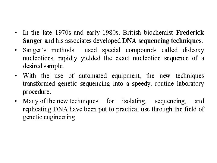  • In the late 1970 s and early 1980 s, British biochemist Frederick