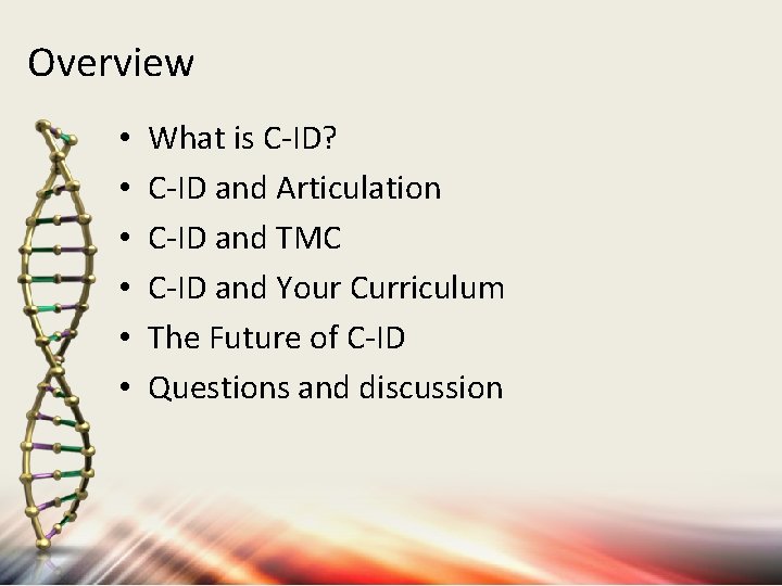 Overview • • • What is C-ID? C-ID and Articulation C-ID and TMC C-ID Overview • • • What is C-ID? C-ID and Articulation C-ID and TMC C-ID