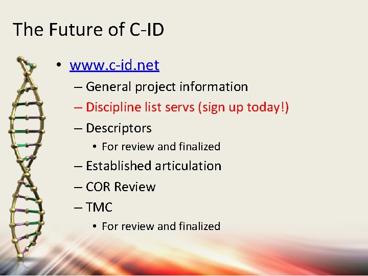 The Future of C-ID • www. c-id. net – General project information – Discipline