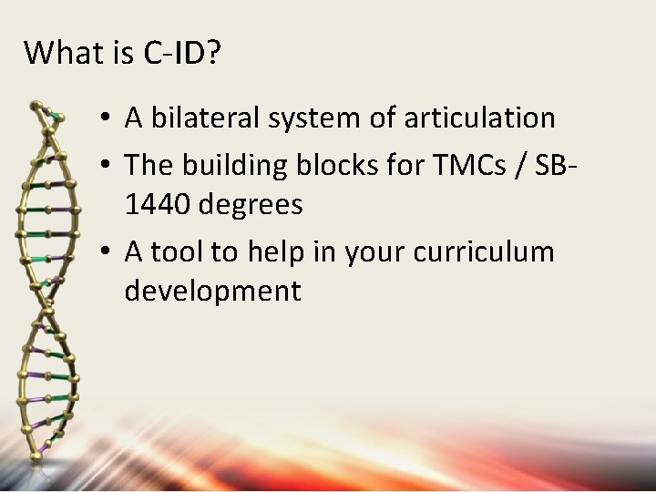 What is C-ID? • A bilateral system of articulation • The building blocks for