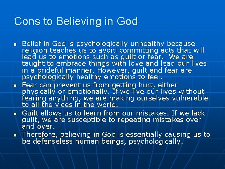 Cons to Believing in God n n Belief in God is psychologically unhealthy because