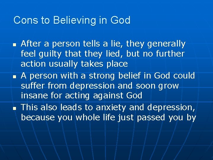 Cons to Believing in God n n n After a person tells a lie,