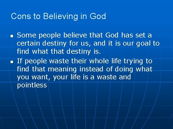 Cons to Believing in God n n Some people believe that God has set