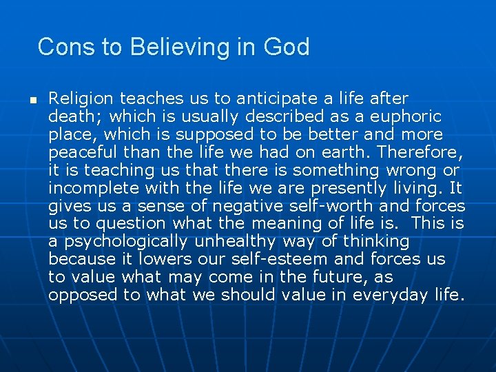 Cons to Believing in God n Religion teaches us to anticipate a life after