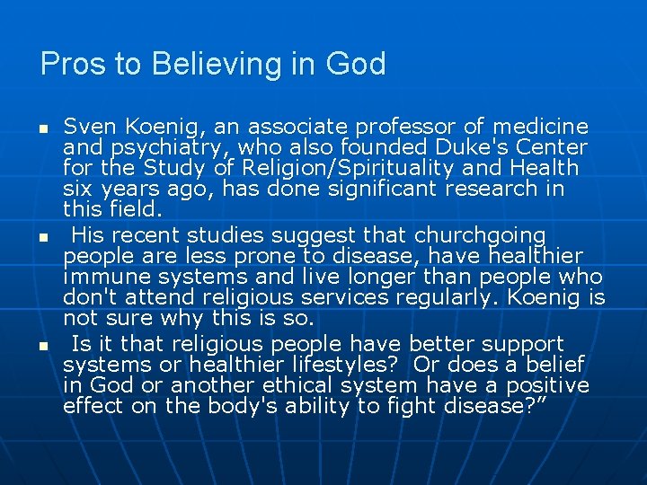 Pros to Believing in God n n n Sven Koenig, an associate professor of