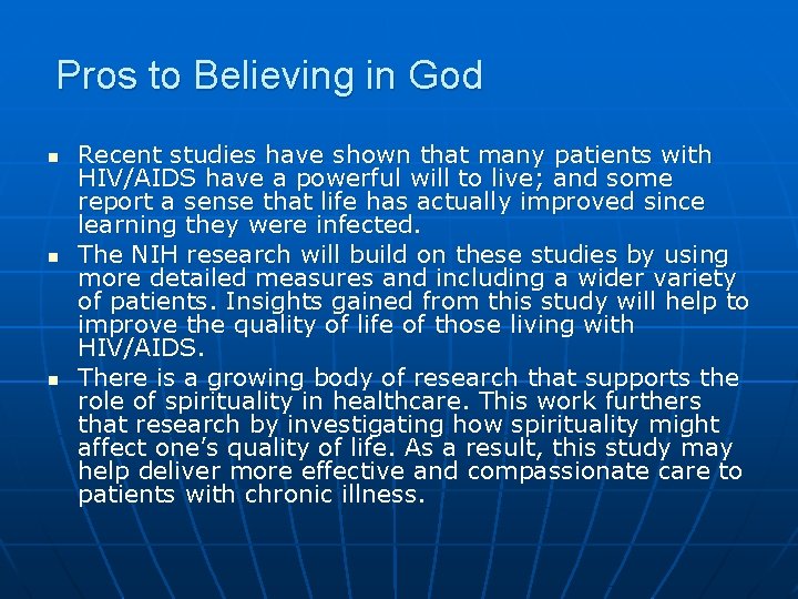 Pros to Believing in God n n n Recent studies have shown that many