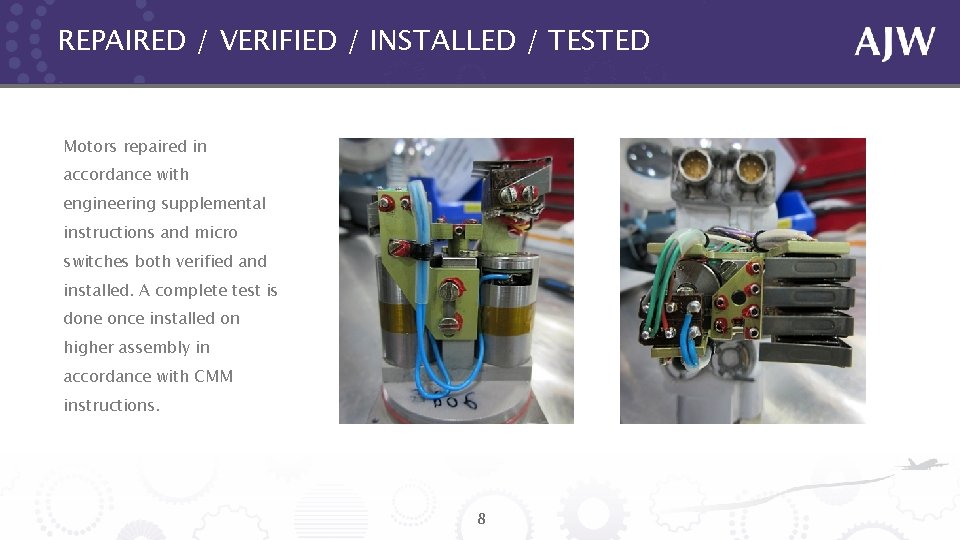 REPAIRED / VERIFIED / INSTALLED / TESTED Motors repaired in accordance with engineering supplemental