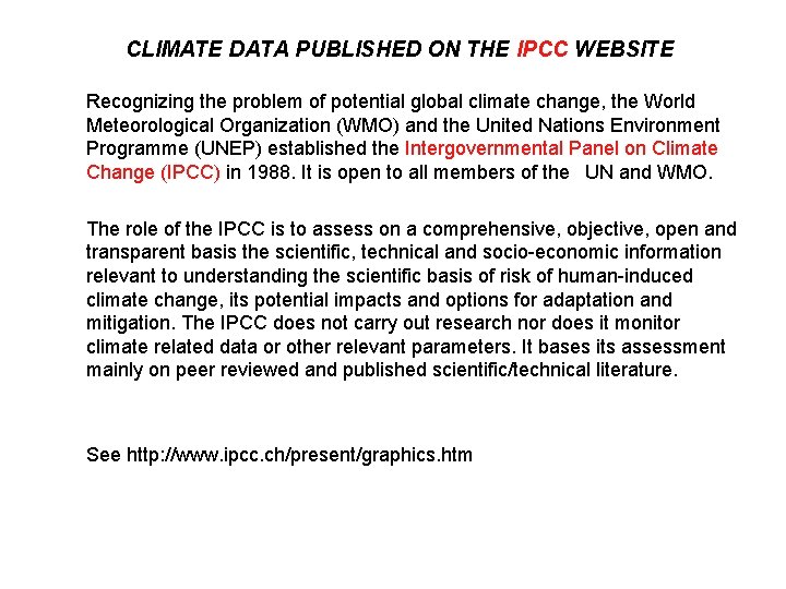 CLIMATE DATA PUBLISHED ON THE IPCC WEBSITE Recognizing the problem of potential global climate