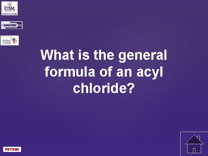 What is the general formula of an acyl chloride? 