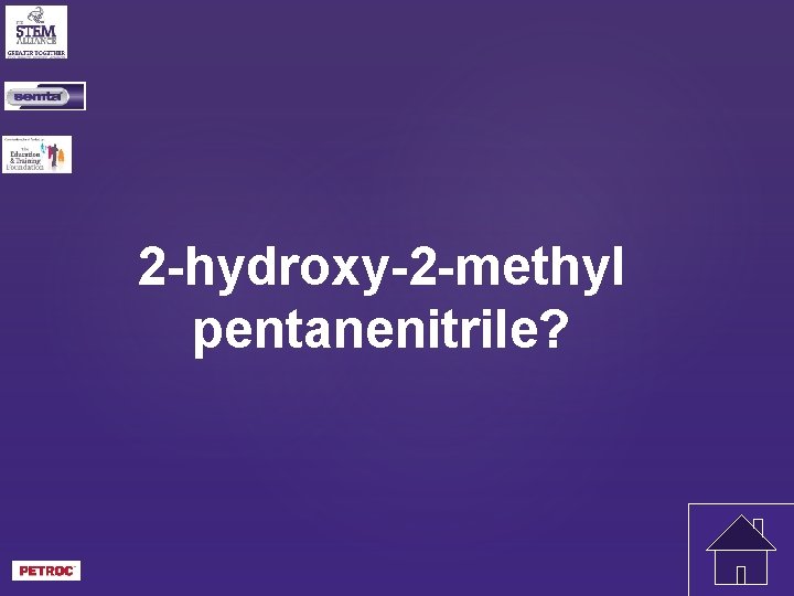 2 -hydroxy-2 -methyl pentanenitrile? 