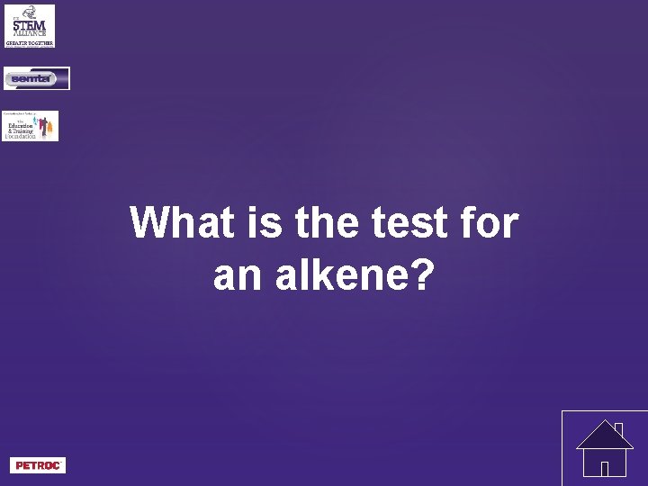What is the test for an alkene? 