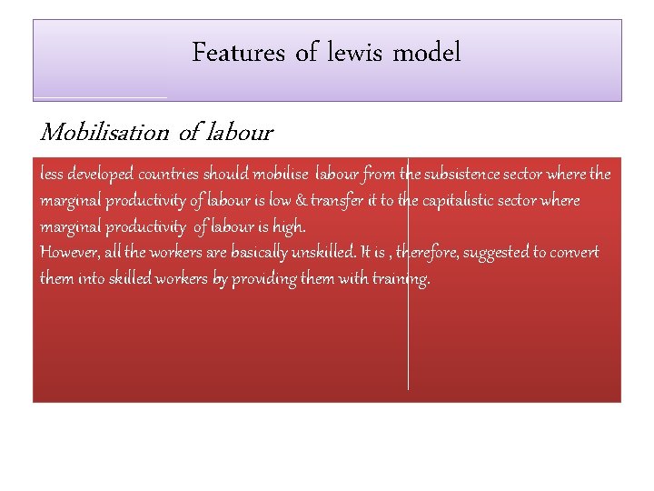 Features of lewis model Mobilisation of labour less developed countries should mobilise labour from
