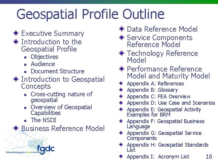 Geospatial Profile Outline Executive Summary Introduction to the Geospatial Profile n n n Objectives