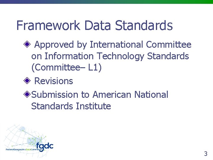 Framework Data Standards Approved by International Committee on Information Technology Standards (Committee– L 1)