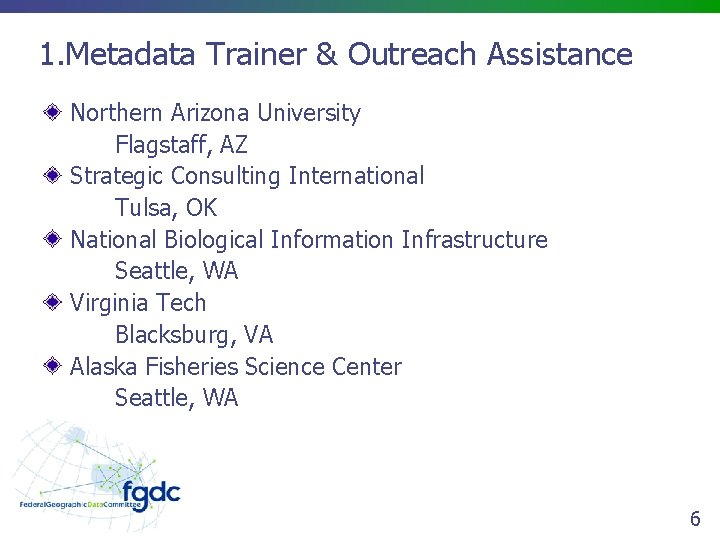 1. Metadata Trainer & Outreach Assistance Northern Arizona University Flagstaff, AZ Strategic Consulting International
