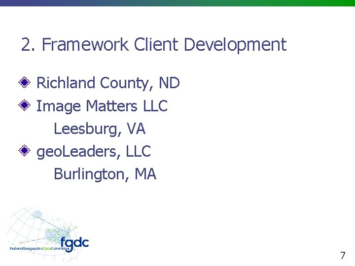 2. Framework Client Development Richland County, ND Image Matters LLC Leesburg, VA geo. Leaders,