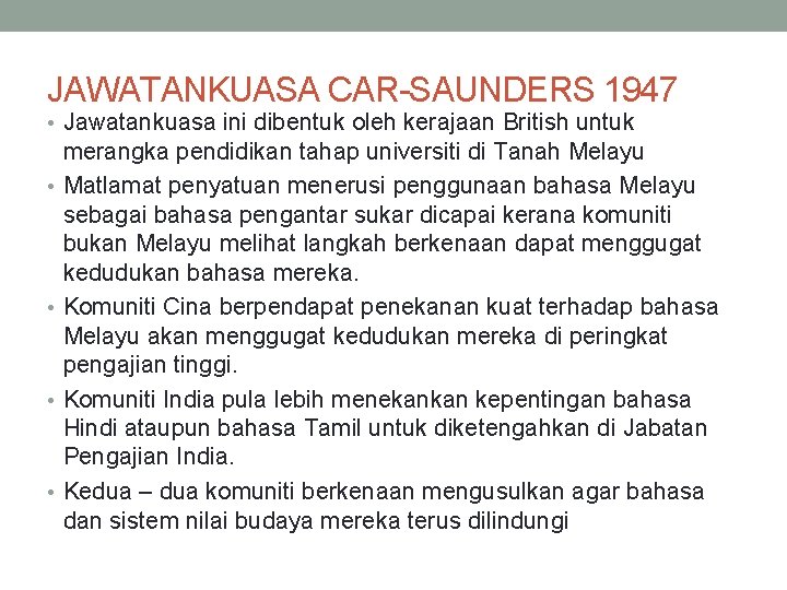 JAWATANKUASA CAR-SAUNDERS 1947 • Jawatankuasa ini dibentuk oleh kerajaan British untuk • • merangka