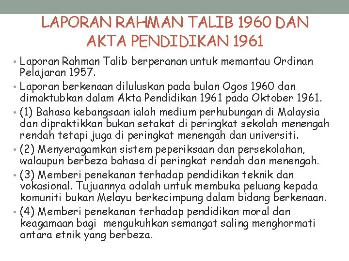 LAPORAN RAHMAN TALIB 1960 DAN AKTA PENDIDIKAN 1961 • Laporan Rahman Talib berperanan untuk