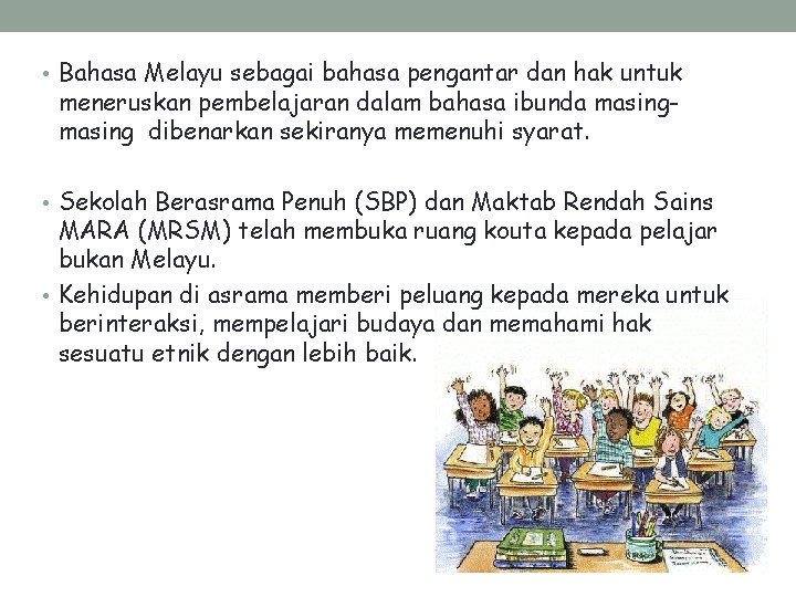  • Bahasa Melayu sebagai bahasa pengantar dan hak untuk meneruskan pembelajaran dalam bahasa