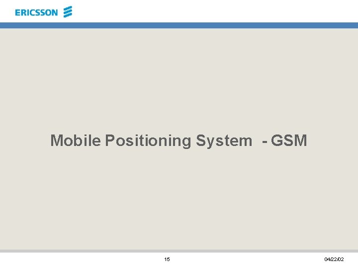 Mobile Positioning System - GSM 15 04/22/02 