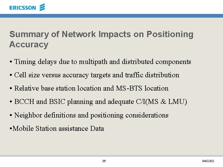 Summary of Network Impacts on Positioning Accuracy • Timing delays due to multipath and