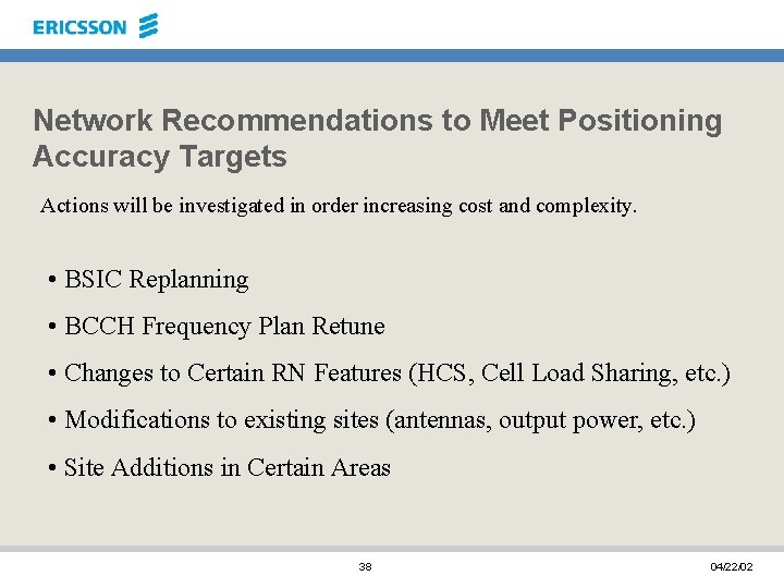 Network Recommendations to Meet Positioning Accuracy Targets Actions will be investigated in order increasing