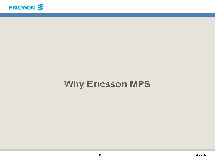 Why Ericsson MPS 42 04/22/02 