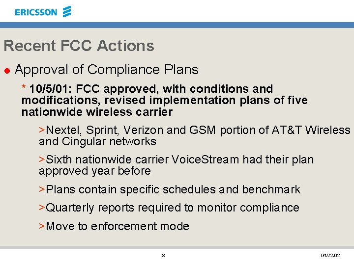 Recent FCC Actions l Approval of Compliance Plans * 10/5/01: FCC approved, with conditions