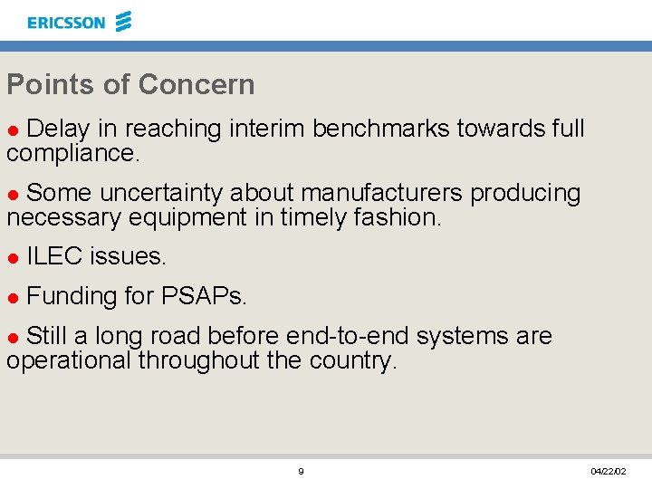 Points of Concern Delay in reaching interim benchmarks towards full compliance. l Some uncertainty