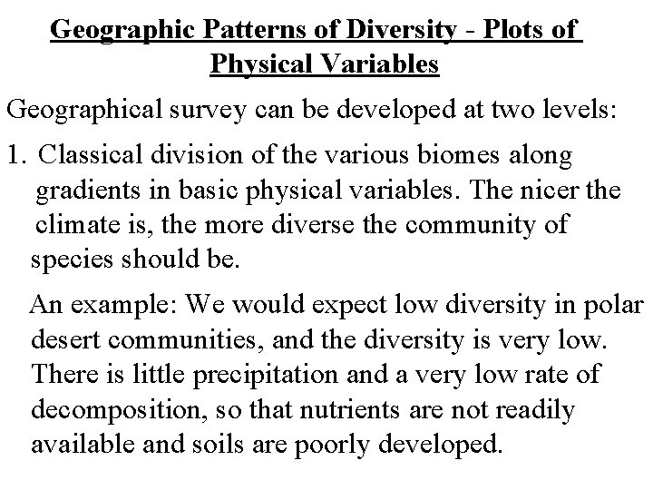 Geographic Patterns of Diversity - Plots of Physical Variables Geographical survey can be developed