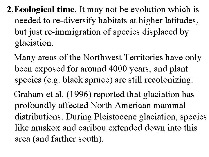 2. Ecological time. It may not be evolution which is needed to re-diversify habitats