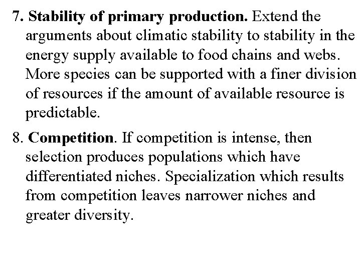 7. Stability of primary production. Extend the arguments about climatic stability to stability in