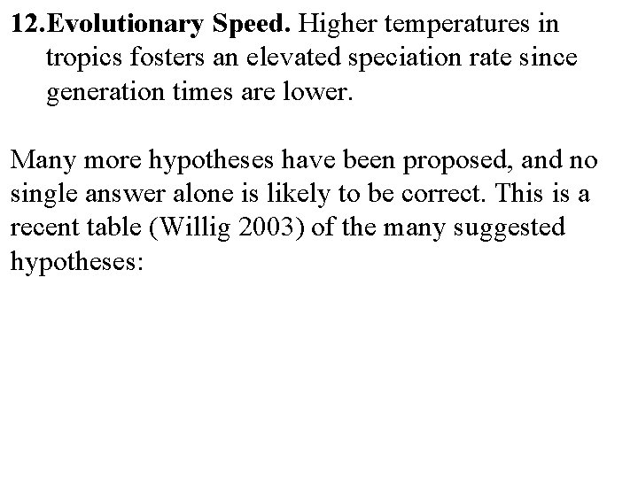 12. Evolutionary Speed. Higher temperatures in tropics fosters an elevated speciation rate since generation