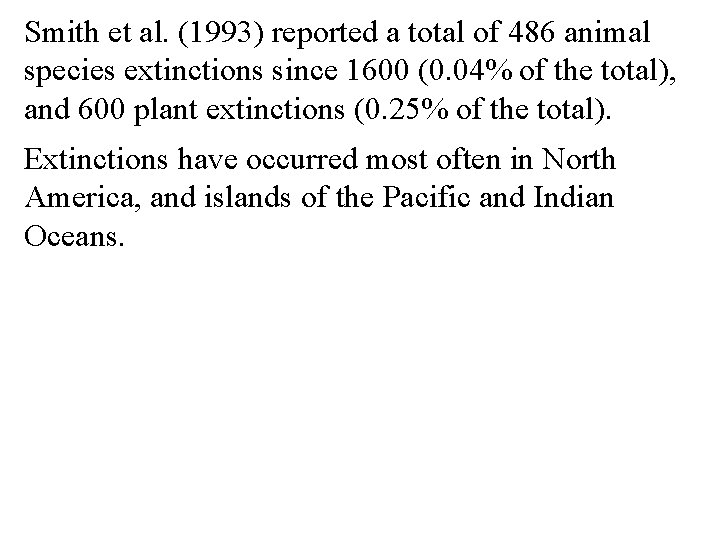 Smith et al. (1993) reported a total of 486 animal species extinctions since 1600