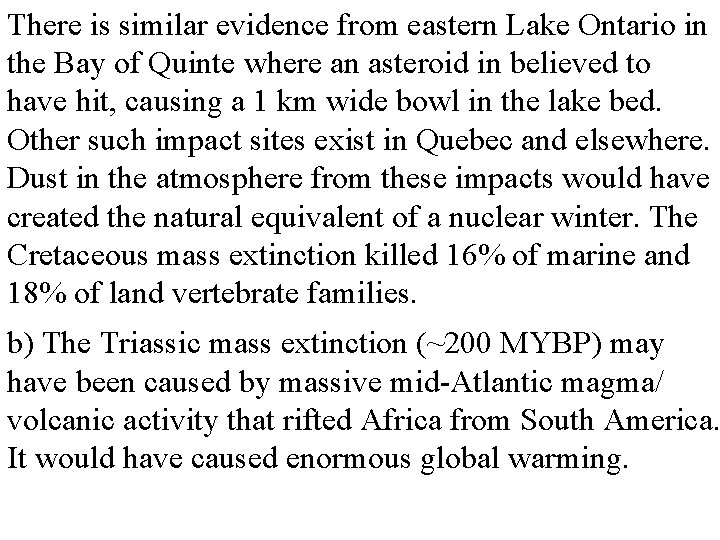 There is similar evidence from eastern Lake Ontario in the Bay of Quinte where
