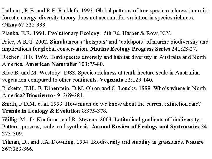 Latham , R. E. and R. E. Ricklefs. 1993. Global patterns of tree species