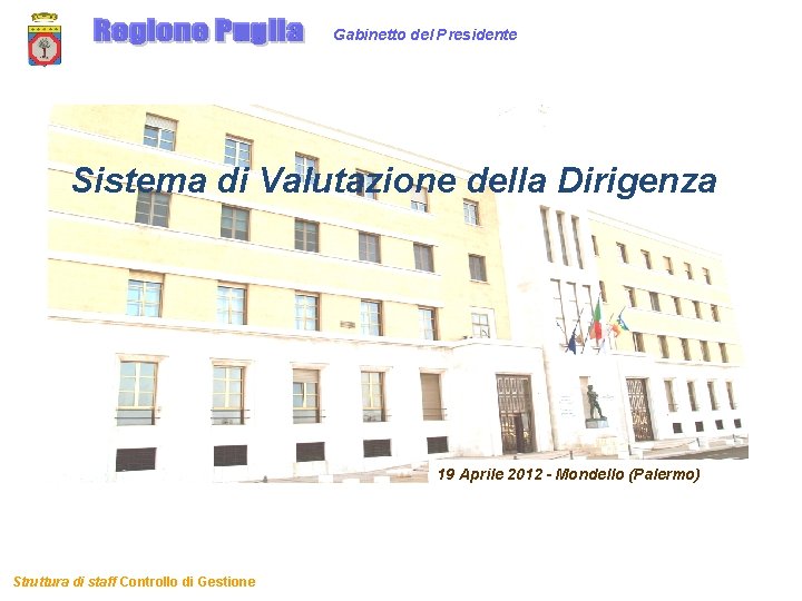 Gabinetto del Presidente Sistema di Valutazione della Dirigenza 19 Aprile 2012 - Mondello (Palermo)