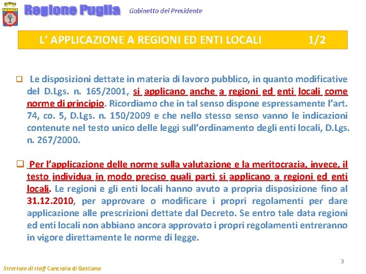 Gabinetto del Presidente L’ APPLICAZIONE A REGIONI ED ENTI LOCALI q 1/2 Le disposizioni