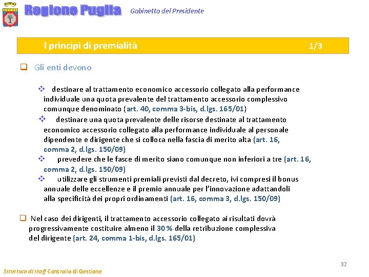 Gabinetto del Presidente I principi di premialità 1/3 q Gli enti devono v destinare