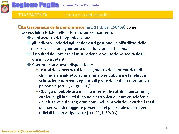 Gabinetto del Presidente TRASPARENZA Il controllo dei cittadini q. La trasparenza della performance (art.