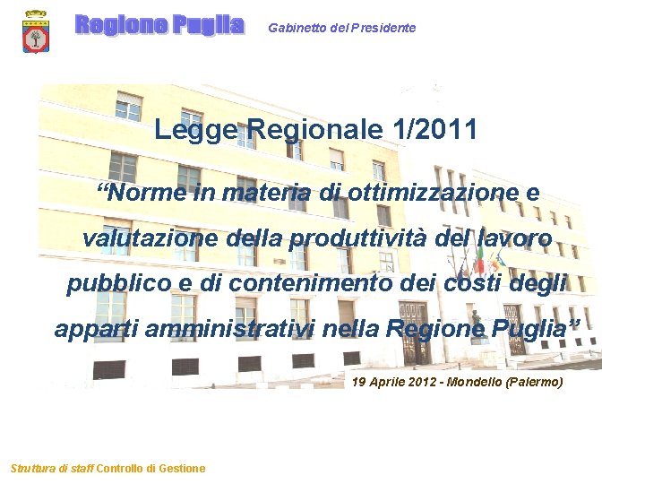 Gabinetto del Presidente Legge Regionale 1/2011 “Norme in materia di ottimizzazione e valutazione della