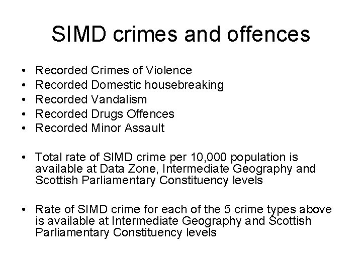 SIMD crimes and offences • • • Recorded Crimes of Violence Recorded Domestic housebreaking