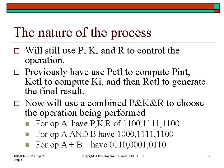 The nature of the process o o o Will still use P, K, and